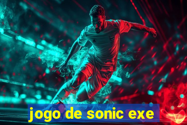 jogo de sonic exe